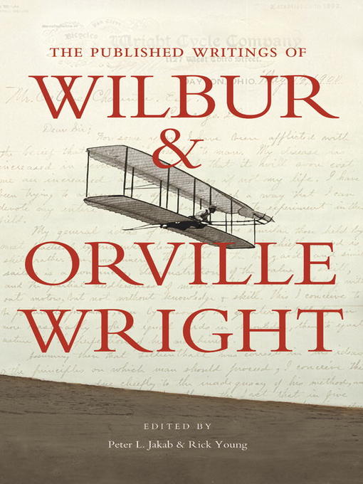 Title details for The Published Writings of Wilbur and Orville Wright by Peter L. Jakab - Available